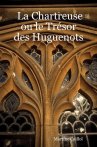 La Chartreuse ou le Trsor des Huguenots