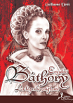 Erzsébet Báthory, la légende sanglante